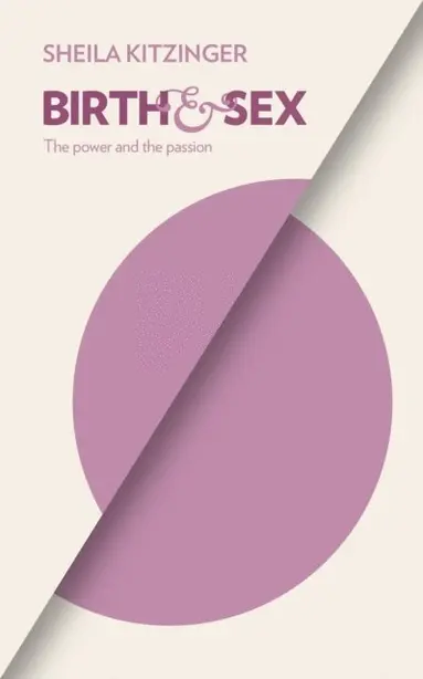 Sheila Kitzinger - Birth and Sex, E-bok