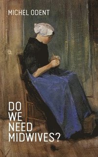 Do We Need Midwives?