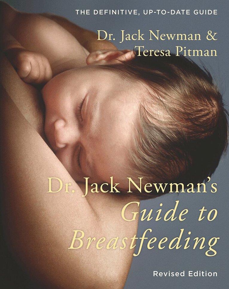 Jack Newman, Teresa Pitman - Dr. Jack Newman's Guide to Breastfeeding, Häftad