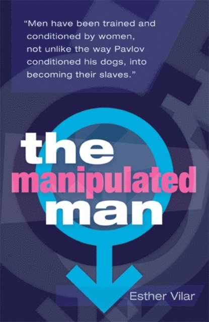 Esther Vilar - Manipulated Man, E-bok