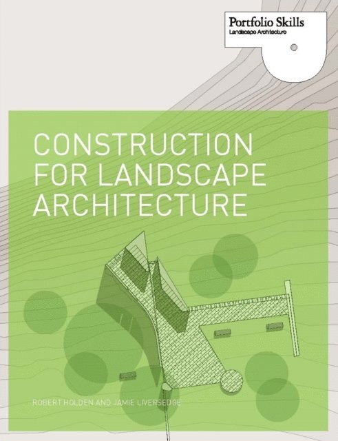 Robert Holden, Jamie Liversedge - Construction for Landscape Architecture, E-bok