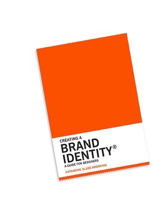 Catharine Slade-Brooking - Creating a Brand Identity: A Guide for Designers, Häftad