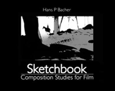 Hans P Bacher - Sketchbook: Composition Studies for Film, Häftad