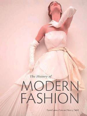 Daniel James Cole, Nancy Deihl - History of Modern Fashion, Inbunden