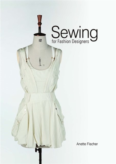 Anette Fischer - Sewing for Fashion Designers, E-bok