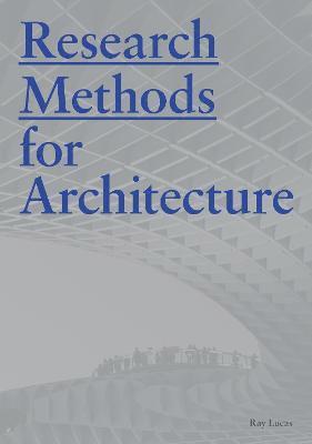 Raymond Lucas - Research Methods for Architecture, Häftad