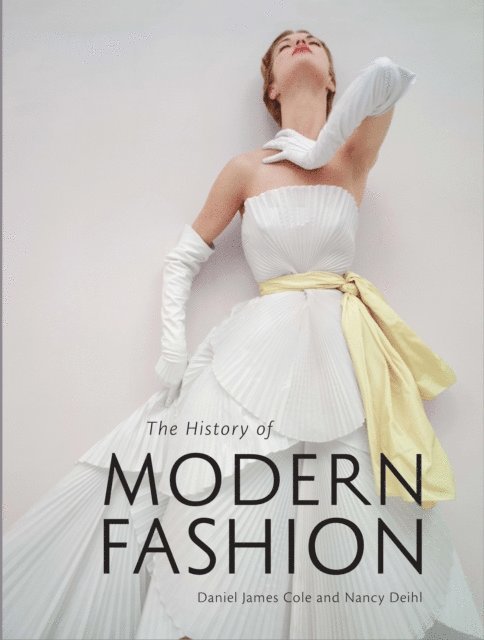 Nancy Deihl, Daniel James Cole - History of Modern Fashion, E-bok
