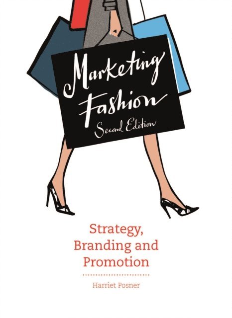 Harriet Posner - Marketing Fashion Second Edition, E-bok