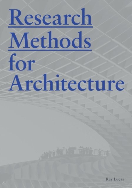 Raymond Lucas, Ray Lucas - Research Methods for Architecture, E-bok
