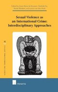 Sexual Violence as an International Crime: Interdisciplinary Approaches