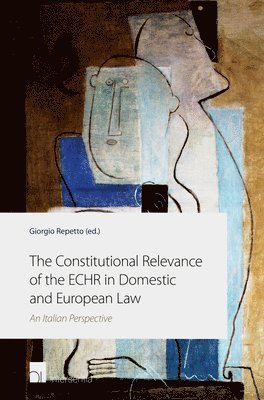 Giorgio Repetto, Giorgio Repetto - Constitutional Relevance of the Echr in Domestic and European Law, Häftad