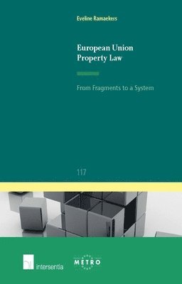 European Union Property Law av Eveline Ramaekers