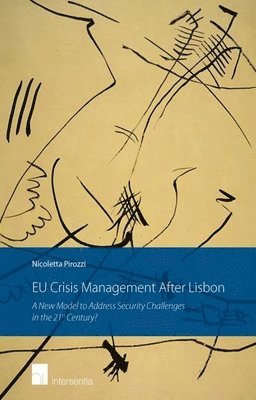 Nicoletta Pirozzi - EU Crisis Management After Lisbon, Häftad