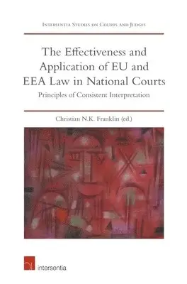 Christian Franklin - Effectiveness and Application of EU and EEA Law in National Courts, Inbunden. Tillgänglighet: Lägg i varukorg