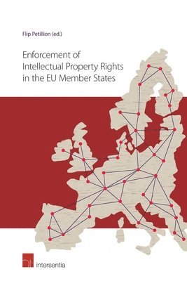 Flip Petillion - Enforcement of Intellectual Property Rights in the EU Member States, Inbunden