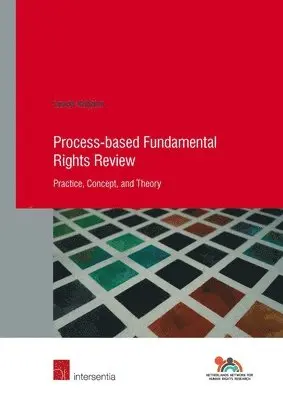 Leonie Huijbers - Process-Based Fundamental Rights Review, Häftad. Tillgänglighet: Lägg i varukorg