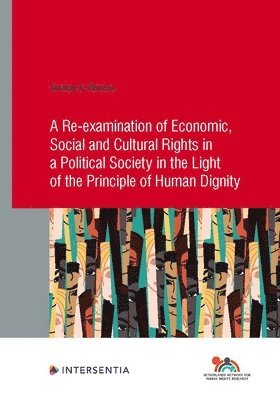 Getahun A. Mosissa - Re-examination of Economic, Social and Cultural Rights in a Political Society in the Light of the Principle of Human Dignity, Häftad. Tillgänglighet: Lägg i varukorg