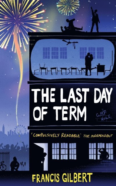 Francis Gilbert - Last Day of Term, E-bok