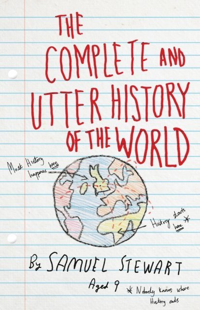 Sarah Burton - Complete and Utter History of the World, E-bok
