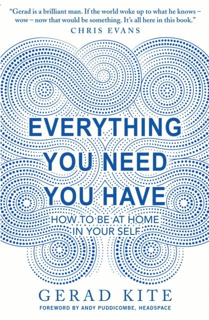 Gerad Kite - Everything You Need You Have, E-bok