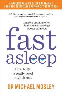 Dr Michael Mosley - Fast Asleep : How to get a really good night's rest, Övrigt