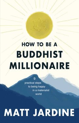 Matt Jardine - How to be a Buddhist Millionaire, Häftad