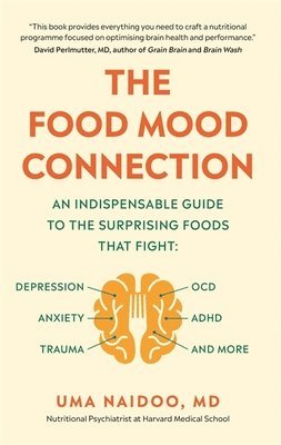 Dr Uma Naidoo - Food Mood Connection, Häftad