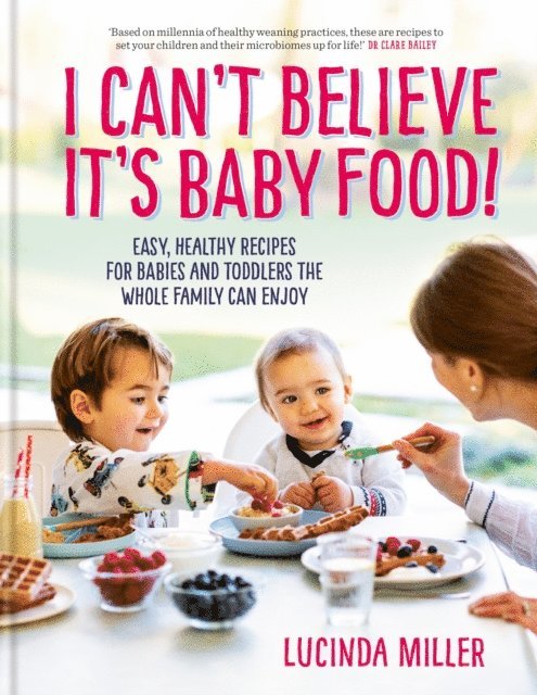 Lucinda Miller - I Can't Believe It's Baby Food!, E-bok