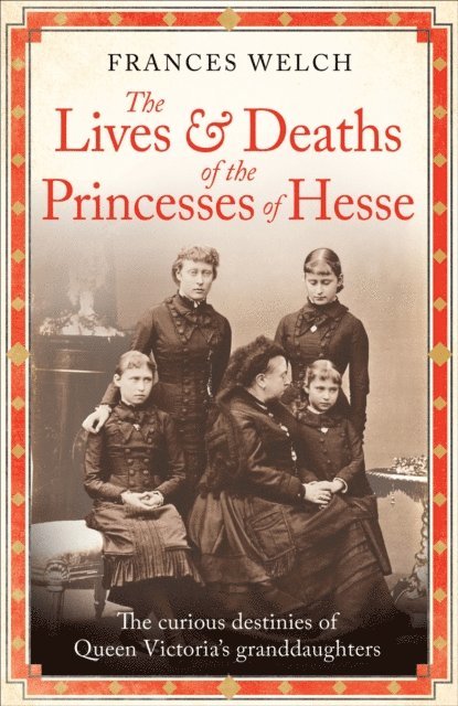 Frances Welch - Lives and Deaths of the Princesses of Hesse, E-bok. Tillgänglighet: Lägg i varukorg