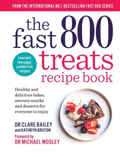 Kathryn Bruton, Dr Clare Bailey Mosley - Fast 800 Treats Recipe Book, E-bok