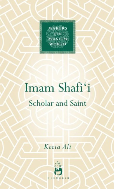 Kecia Ali - Imam Shafi'i, E-bok