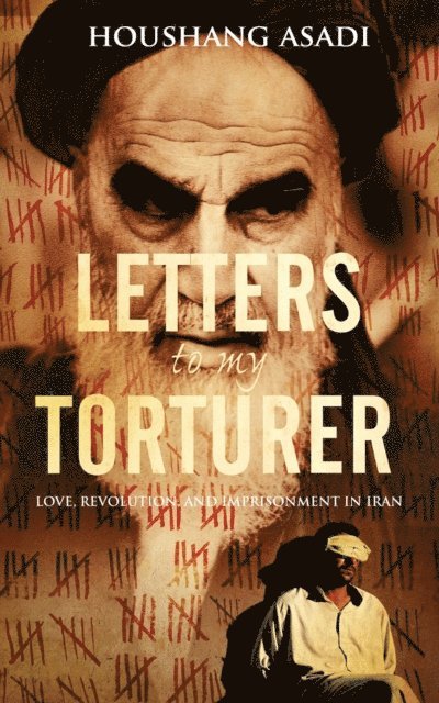 Houshang Asadi - Letters to My Torturer, E-bok