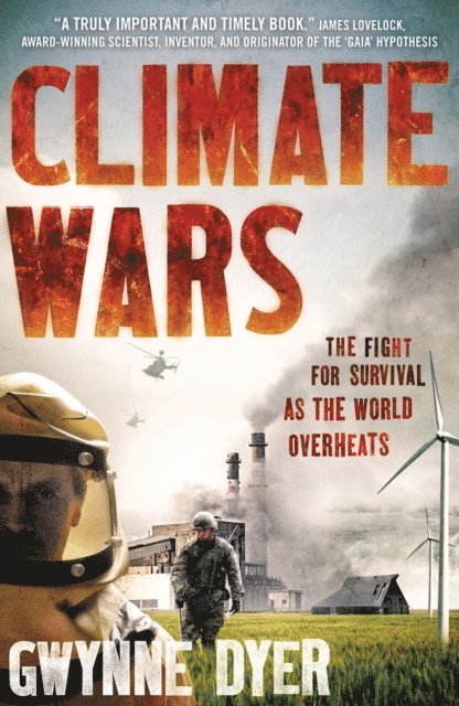 Gwynne Dyer - Climate Wars, E-bok