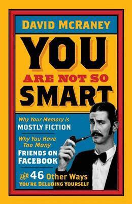 David McRaney - You are Not So Smart, E-bok