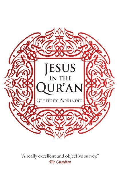 Geoffrey Parrinder - Jesus in the Qur'an, E-bok