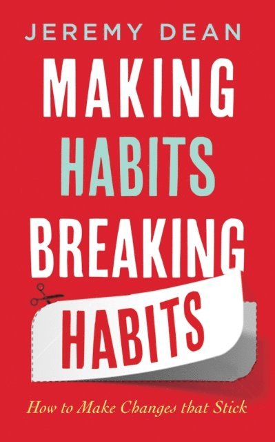 Jeremy Dean - Making Habits, Breaking Habits, E-bok. Tillgänglighet: Lägg i varukorg