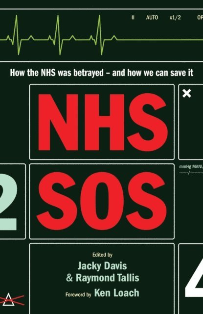 Jacky Davis, Raymond Tallis - NHS SOS, E-bok