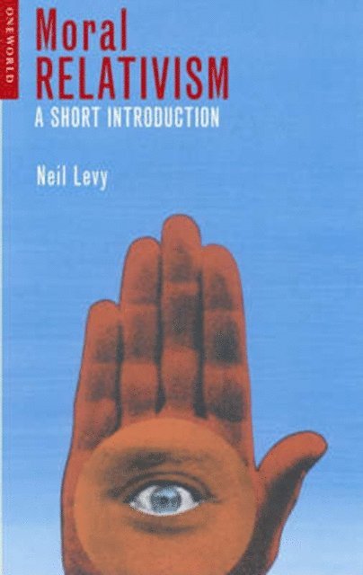 Neil Levy - Moral Relativism, E-bok