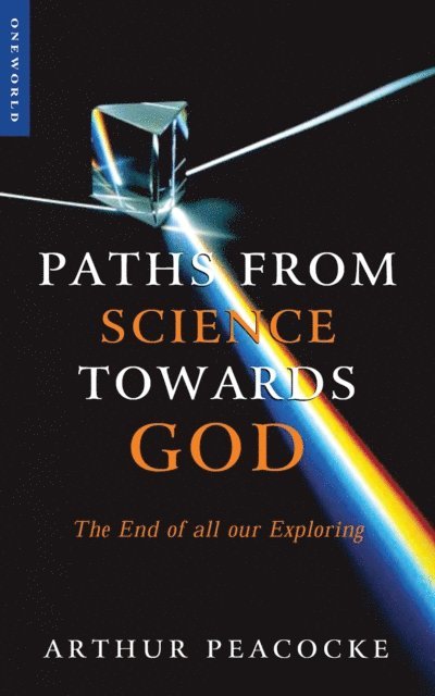 Arthur R. Peacocke - Paths from Science Towards God, E-bok