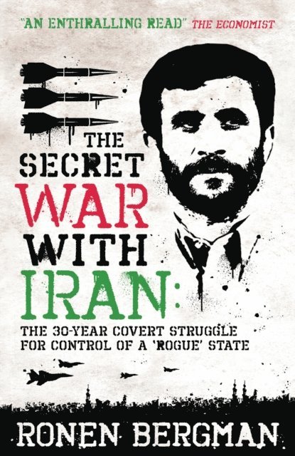 Ronen Bergman - Secret War with Iran, E-bok