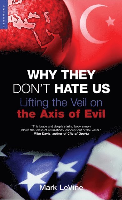 Mark LeVine - Why They Don't Hate Us, E-bok