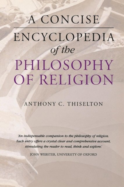 Anthony C. Thiselton - Concise Encyclopedia of the Philosophy of Religion, E-bok