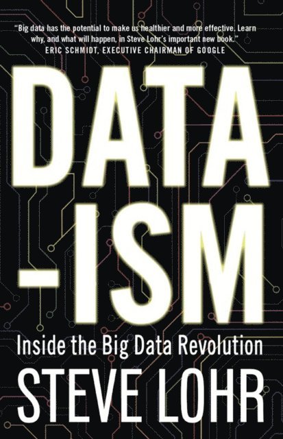 Steve Lohr - Data-ism, E-bok