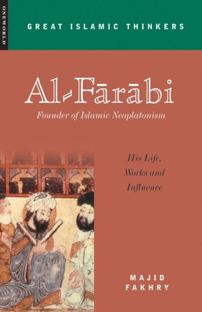 Majid Fakhry - Al-Farabi, Founder of Islamic Neoplatonism, E-bok. Tillgänglighet: Lägg i varukorg