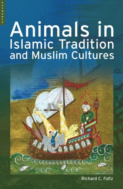 Richard Foltz - Animals in Islamic Tradition and Muslim Cultures, E-bok