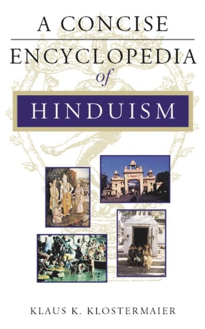 Klaus K. Klostermaier - Concise Encyclopedia of Hinduism, E-bok