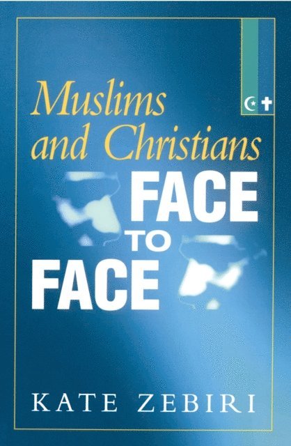 Kate Zebiri - Muslims and Christians Face to Face, E-bok. Tillgänglighet: Lägg i varukorg