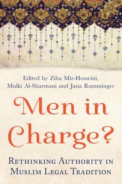 Jana Rumminger, Mulki Al-Sharmani, Ziba Mir-Hosseini - Men in Charge?, E-bok