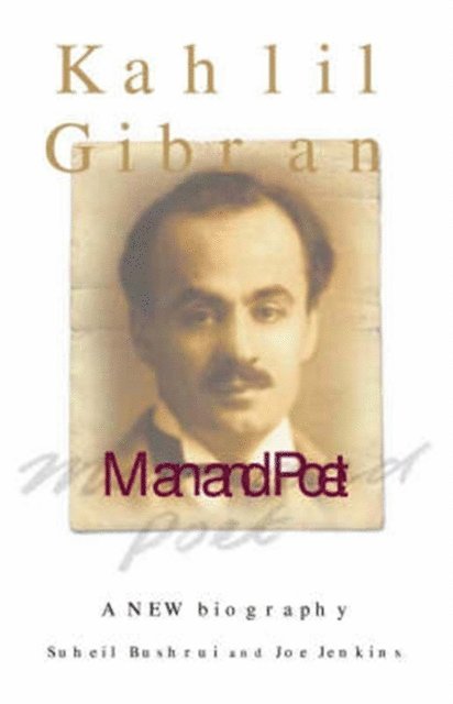 Joe Jenkins, Suheil Bushrui - Kahlil Gibran, E-bok
