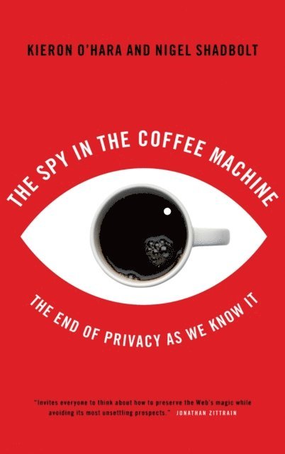 Nigel Shadbolt, Kieron O'Hara - Spy in the Coffee Machine, E-bok